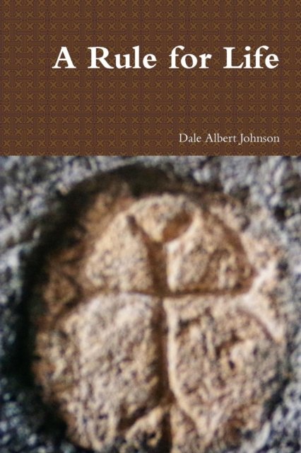 Cover for Dale a Lbert Johnson · A Rule for Life (Taschenbuch) (2017)