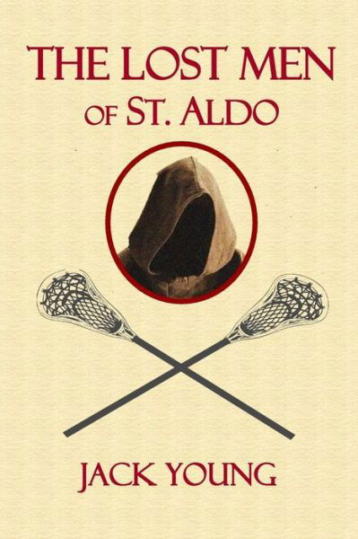 The Lost Men of St. Aldo's - Jack Young - Książki - Lulu.com - 9781387512690 - 6 lutego 2018