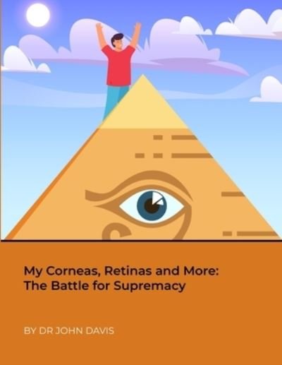 My Corneas, Retinas and More - John Davis - Livros - Lulu Press - 9781387682690 - 8 de novembro de 2021