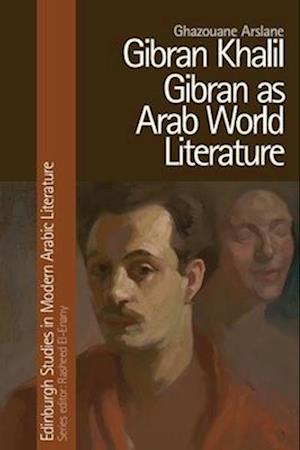 Cover for Ghazouane Arslane · Gibran Khalil Gibran as Arab World Literature (Paperback Book) (2026)