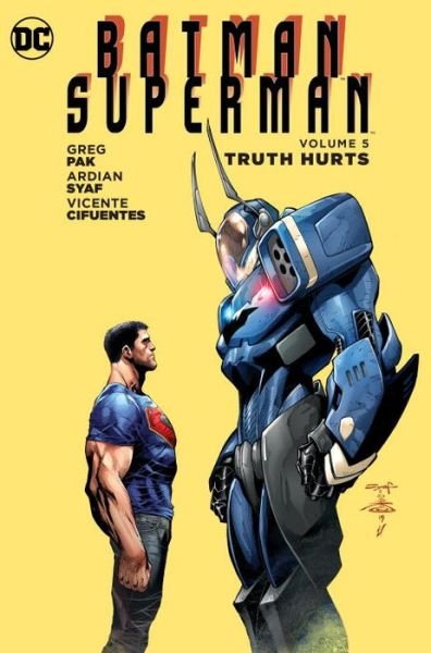 Cover for Greg Pak · Batman / Superman Vol. 5 Truth Hurts (Inbunden Bok) (2016)