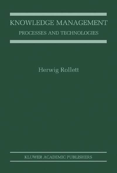 Cover for Herwig Rollett · Knowledge Management: Processes and Technologies (Gebundenes Buch) [2003 edition] (2003)