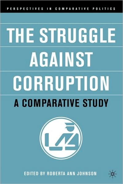 Cover for R. Johnson · The Struggle Against Corruption: A Comparative Study - Perspectives in Comparative Politics (Pocketbok) [2004 edition] (2005)