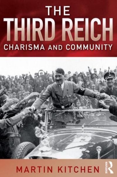 Cover for Martin Kitchen · The Third Reich: Charisma and Community (Taschenbuch) (2008)