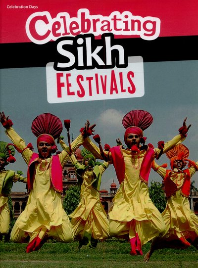 Cover for Nick Hunter · Celebrating Sikh Festivals - Celebration Days (Hardcover Book) (2015)