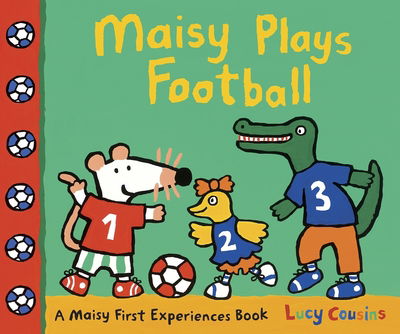 Cover for Lucy Cousins · Maisy Plays Football (Hardcover Book) (2014)