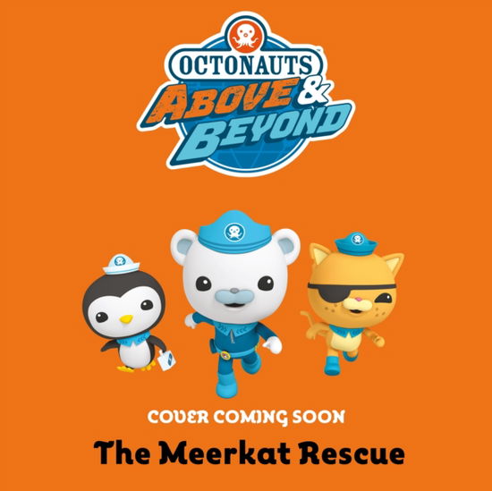 Cover for Official Octonauts · Octonauts Above &amp; Beyond: The Meerkat Rescue - Octonauts Above &amp; Beyond (Paperback Book) (2026)