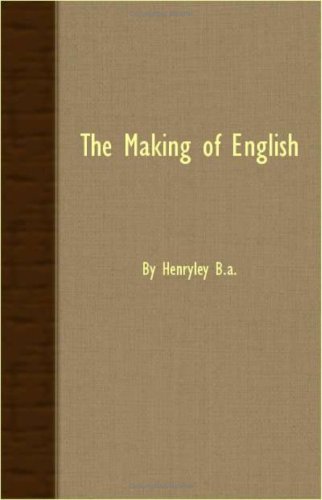 The Making of English - By Henry Bradley - Books - Lucas Press - 9781408631690 - October 26, 2007