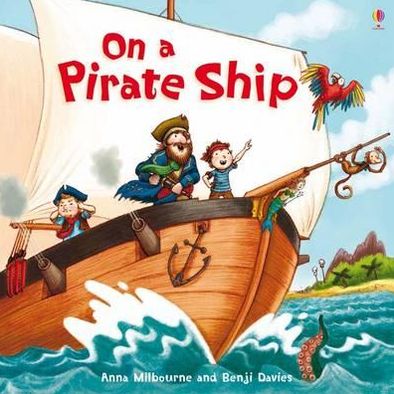 On a Pirate Ship - Picture Books - Courtauld, Sarah (EDFR) - Boeken - Usborne Publishing Ltd - 9781409535690 - 1 augustus 2011