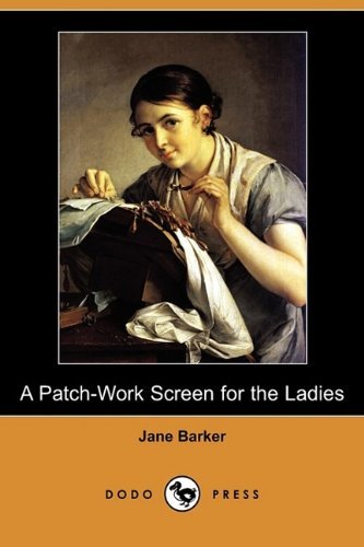 Cover for Jane Barker · A Patch-work Screen for the Ladies (Dodo Press) (Paperback Book) (2009)