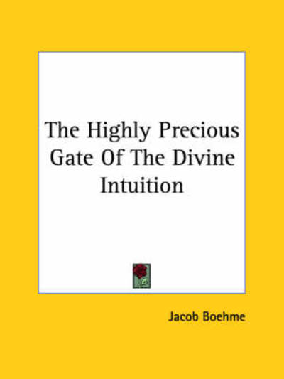 Cover for Jacob Boehme · The Highly Precious Gate of the Divine Intuition (Paperback Book) (2005)