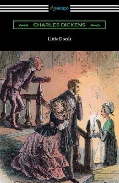 Little Dorrit - Charles Dickens - Books - Digireads.com - 9781420961690 - June 10, 2019