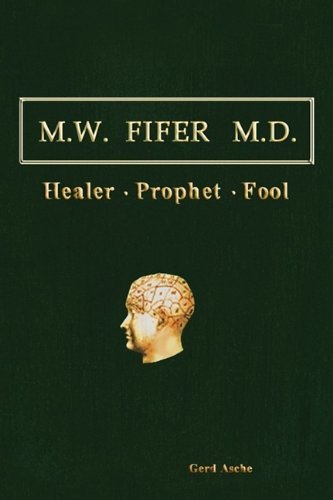 Cover for Asche Gerd Asche · M.w. Fifer M.d.: Healer[prophet[fool (Paperback Book) (2009)