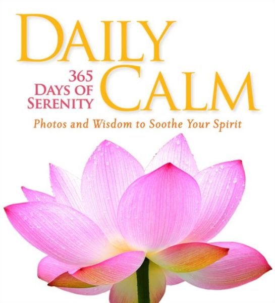 Cover for National Geographic · Daily Calm: 365 Days of Serenity (Hardcover Book) (2013)