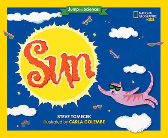 Jump Into Science: Sun - Jump Into Science - Steve Tomecek - Książki - National Geographic - 9781426323690 - 12 lipca 2016