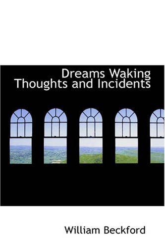 Cover for William Beckford · Dreams, Waking Thoughts, and Incidents (Paperback Book) (2007)