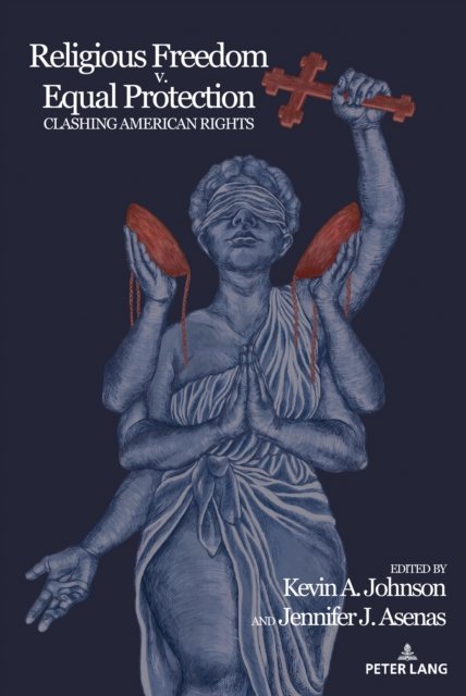Religious Freedom v. Equal Protection: Clashing American Rights - Frontiers in Political Communication - Mary E Stuckey - Książki - Peter Lang Publishing Inc - 9781433167690 - 30 lipca 2022