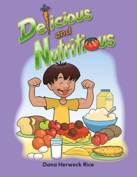 Cover for Dona Herweck Rice · Delicious and Nutritious (Book) (2011)