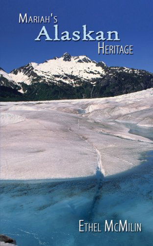 Cover for Ethel Mcmilin · Mariah's Alaskan Heritage (Paperback Book) (2008)