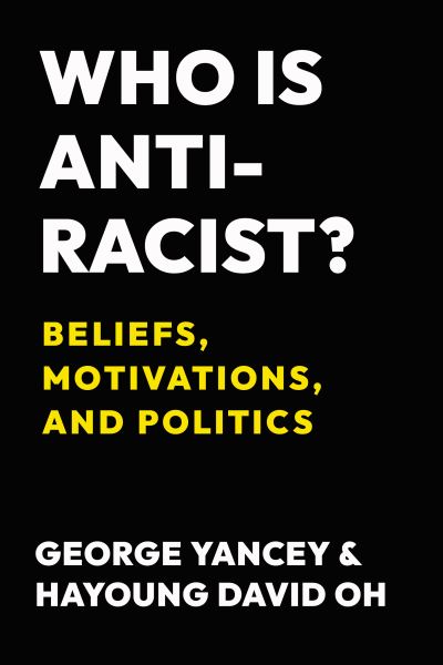 Cover for George Yancey · Who Is Antiracist?: Beliefs, Motivations, and Politics (Taschenbuch) (2024)