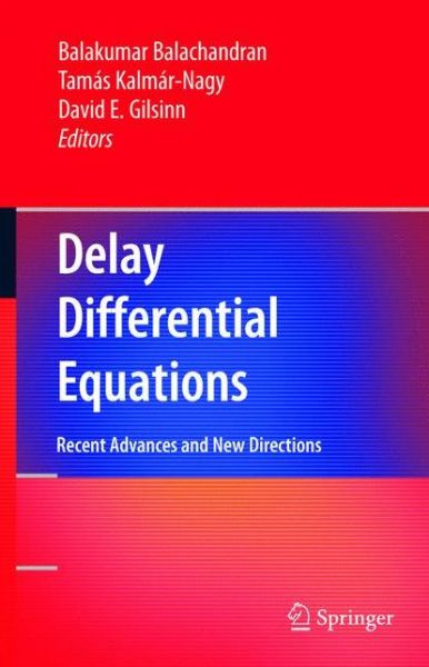 Cover for Balakumar Balachandran · Delay Differential Equations: Recent Advances and New Directions (Paperback Book) [Softcover reprint of hardcover 1st ed. 2009 edition] (2010)