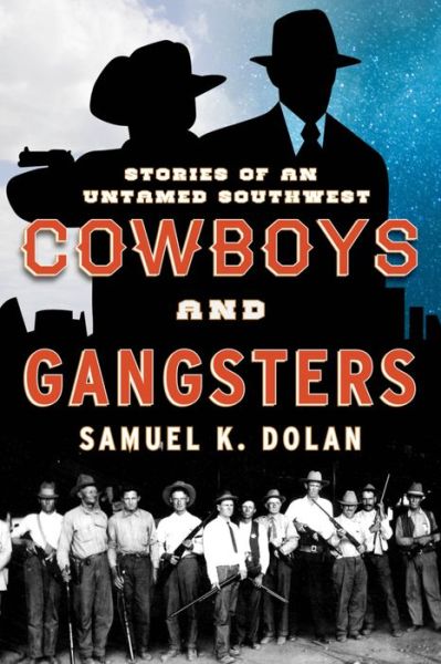 Cover for Samuel K. Dolan · Cowboys and Gangsters: Stories of an Untamed Southwest (Paperback Book) (2016)
