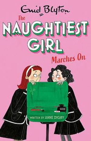 Cover for Anne Digby · The Naughtiest Girl: Naughtiest Girl Marches On: Book 10 - The Naughtiest Girl (Paperback Book) (2021)