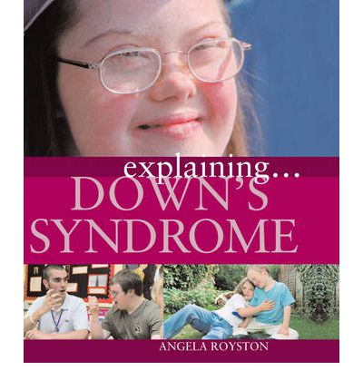 Cover for Angela Royston · Explaining... Down's Syndrome - Explaining (Paperback Book) (2013)