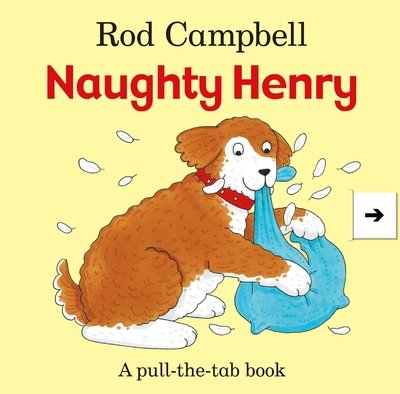 Cover for Rod Campbell · Naughty Henry (Gebundenes Buch) [Illustrated edition] (2015)