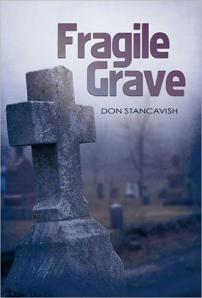Cover for Don Stancavish · Fragile Grave (Hardcover Book) (2011)