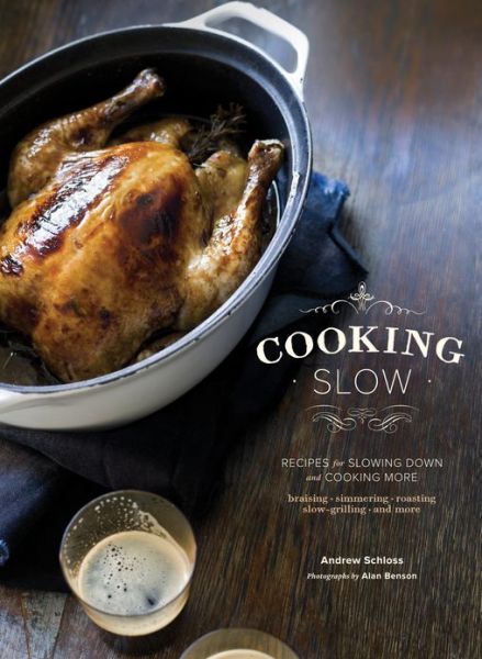 Cover for Andrew Schloss · Cooking Slow (Hardcover Book) (2013)