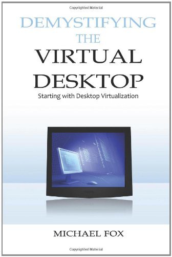 Cover for Michael Fox · Demystifying the Virtual Desktop: Starting with Desktop Virtualization (Paperback Book) (2010)