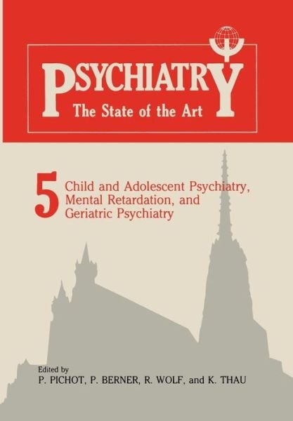 Cover for P Pichot · Child and Adolescent Psychiatry, Mental Retardation, and Geriatric Psychiatry (Paperback Book) [Softcover reprint of the original 1st ed. 1985 edition] (2013)