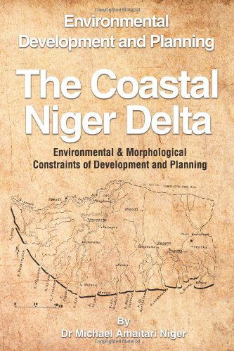 Cover for Dr. Michael Amaitari Niger · The Coastal Niger Delta: Environmental Development and Planning (Paperback Book) (2012)