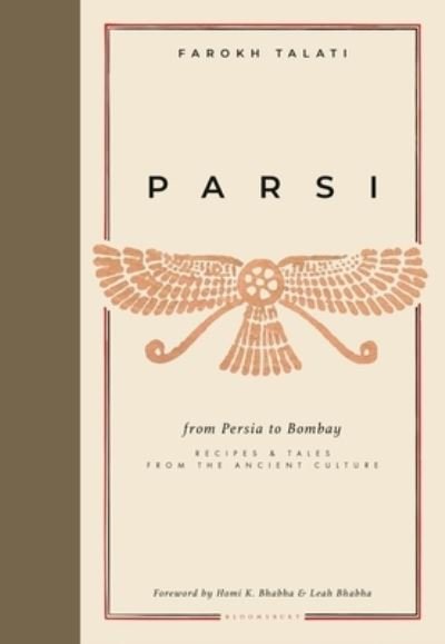 Cover for Farokh Talati · Parsi: From Persia to Bombay: recipes &amp; tales from the ancient culture (Gebundenes Buch) (2022)