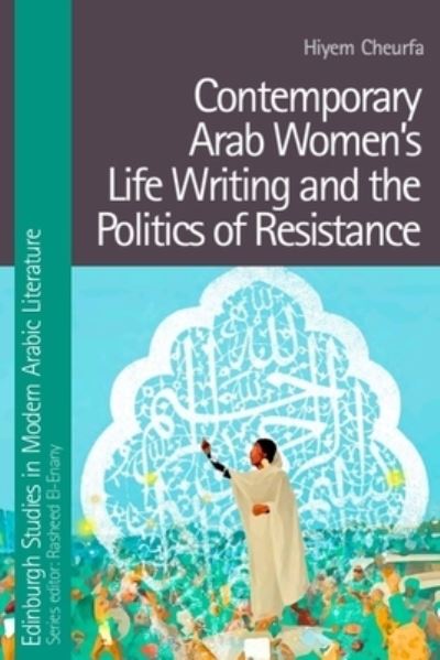 Hiyem Cheurfa · Contemporary Arab Women's Life Writing and the Politics of Resistance (Paperback Book) (2024)