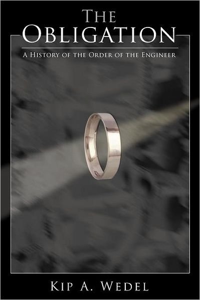Cover for Kip a Wedel · The Obligation: a History of the Order of the Engineer (Paperback Book) (2012)