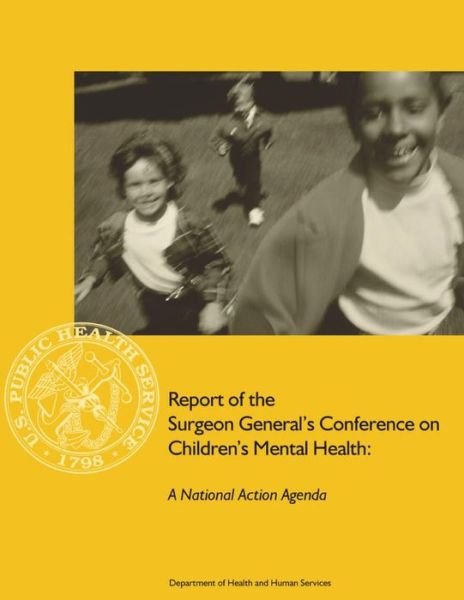 Cover for Department of Health and Human Services · Report of the Surgeon General's Conference on Children's Mental Health: a National Action Agenda (Pocketbok) (2012)