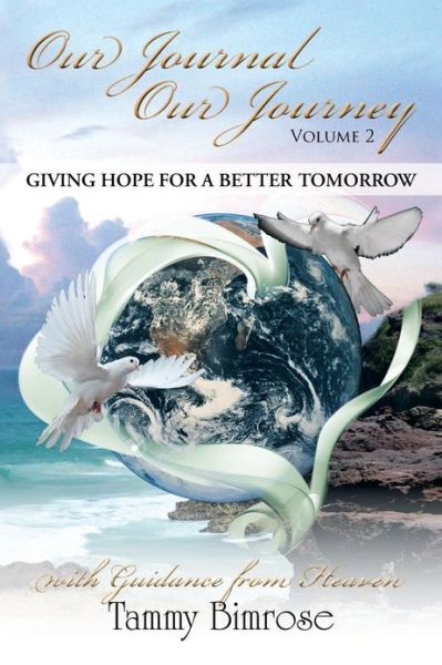 Cover for Tammy Bimrose · Our Journal Our Journey - Vol. 2: Giving Hope for a Better Tomorrow (Paperback Book) (2013)