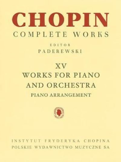 Cover for Frederic Chopin · Works for Piano and Orchestra Chopin Complete Works Vol. XV (Book) (2013)