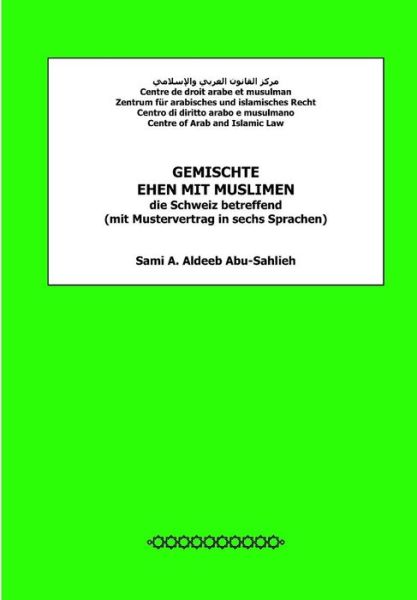 Cover for Sami a Aldeeb Abu-sahlieh · Gemischte Ehen Mit Muslimen: Die Schweiz Betreffend (Mit Mustervertrag in Sechs Sprachen) (Paperback Book) (2012)