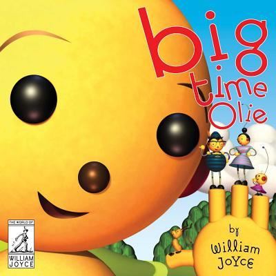 Cover for William Joyce · Big Time Olie (Hardcover Book) (2018)