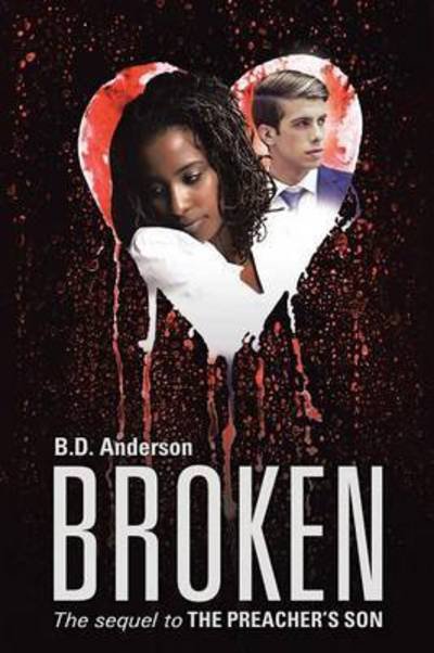 Cover for B D Anderson · Broken: the Sequel to the Preacher's Son (Paperback Bog) (2015)