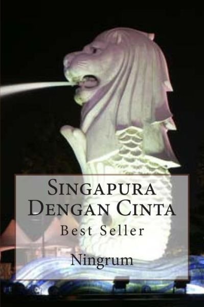 Cover for Ningrum · Singapura Dengan Cinta: Best Seller (Paperback Bog) (2013)