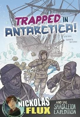 Cover for Nel Yomtov · Trapped in Antarctica!: Nickolas Flux and the Shackleton Expedition (Hardcover bog) (2015)