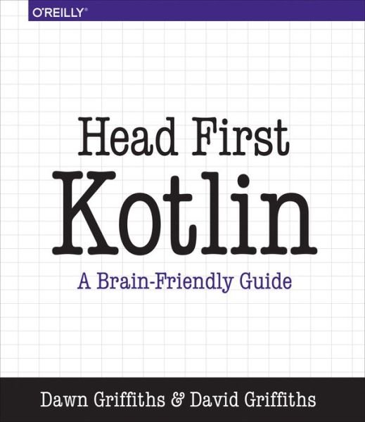 Cover for Dawn Griffiths · Head First Kotlin: A Brain-Friendly Guide (Paperback Book) (2019)