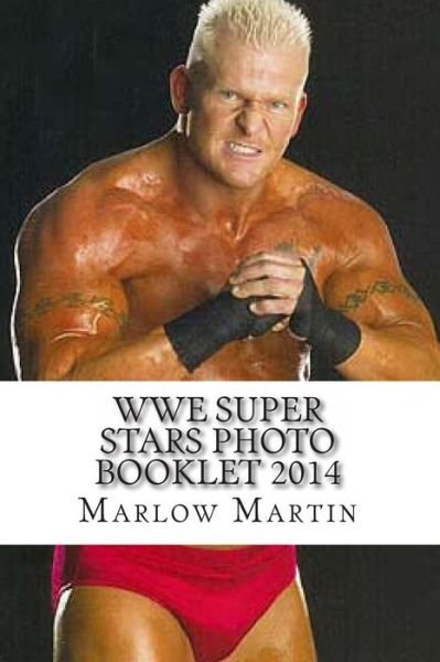 Cover for Marlow Jermaine Martin · Wwe Super Stars Photo Booklet 2014: New School &amp; Old School (Paperback Bog) (2014)