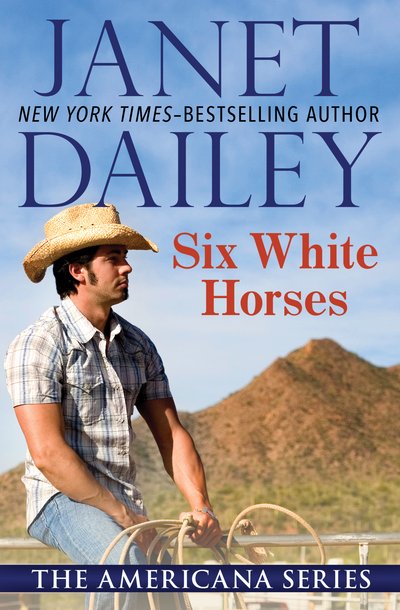 Cover for Janet Dailey · Six White Horses - The Americana Series (Pocketbok) (2014)