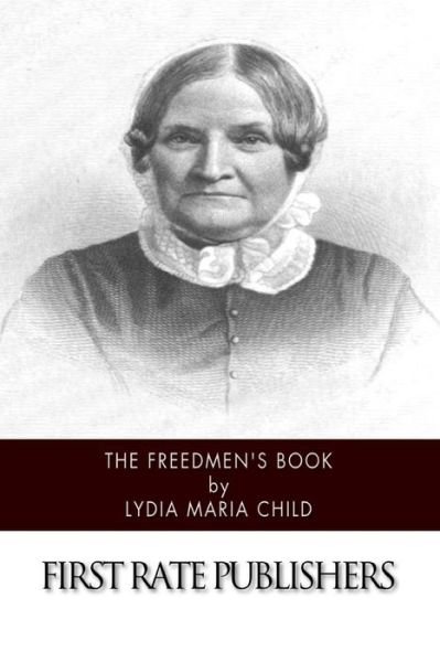 Cover for Lydia Maria Child · The Freedmen's Book (Paperback Book) (2014)