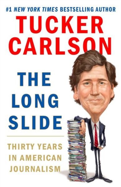 Cover for Tucker Carlson · The Long Slide (Hardcover Book) (2021)